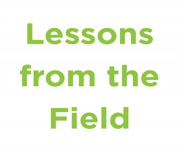 Lessons from the Field Lessons from the Field
